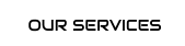 OUR SERVICES